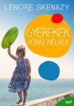 Lenore Skenazy: Gyerekek póráz nélkül